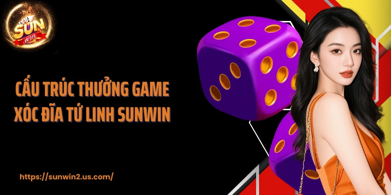 Cấu trúc thưởng game xóc đĩa tứ linh SUNWIN